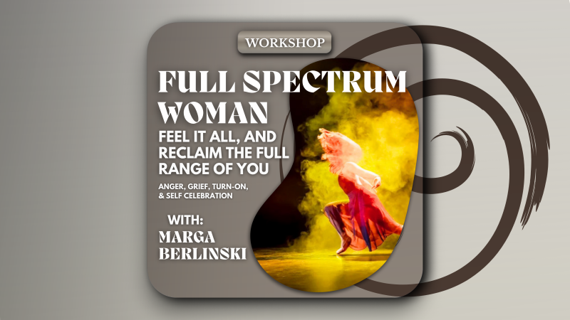 LIMINAL: FULL SPECTRUM WOMAN - by Marga Berlinski