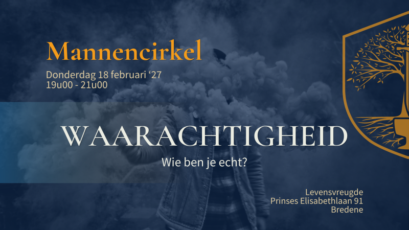 Mannencirkel: Waarachtigheid - Wie ben je echt?