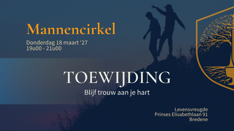 Mannencirkel: Toewijding - Blijf trouw aan je hart
