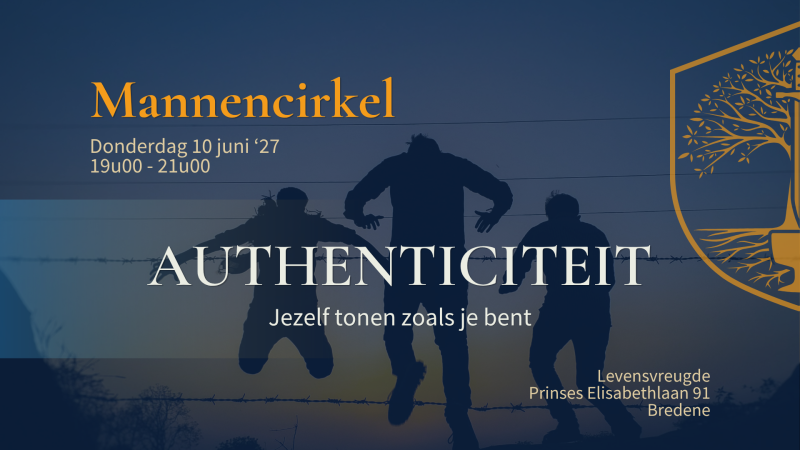 Mannencirkel: Authenticiteit - Jezelf tonen zoals je bent - Mannencirkels, Bewustzijnsontwikkeling, Lichaamswerk