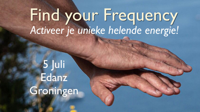 Find Your Frequency - Activeer je unieke helende energie (Groningen)