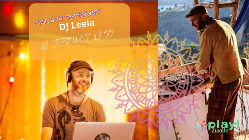 Play! Zwolle Ecstatic Dance met DJ Leela