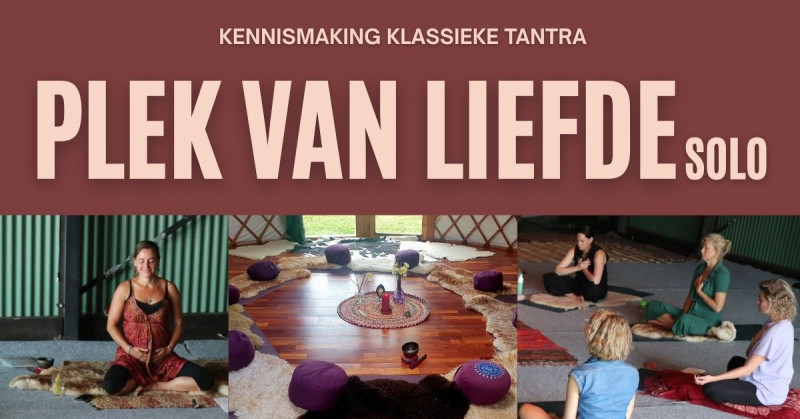 ✨ Plek van Liefde Solo – Kennismaking Tantra Hoorn