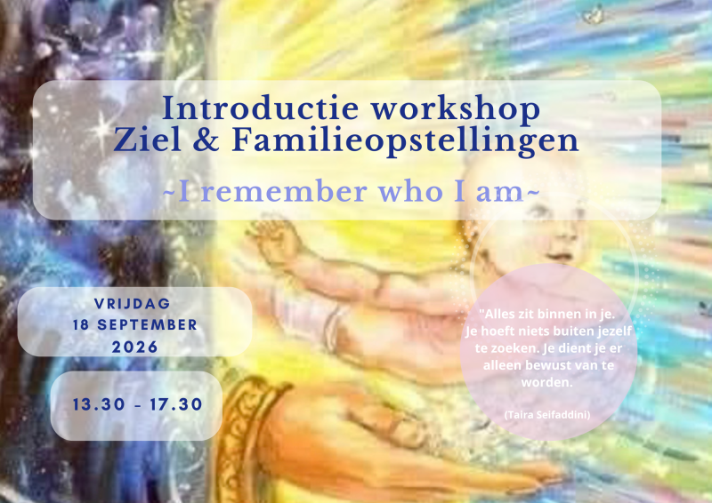 Introductieworkshop Ziels- en Familieopstellingen 'I know who I am’  - Systemisch werk, Familieopstellingen, Bewustzijnsontwikkeling