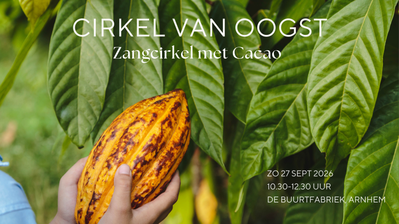 Cirkel van Oogst - Zangcirkel met cacao