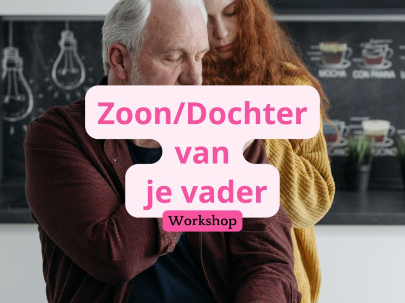 Zoon/Dochter van je vader