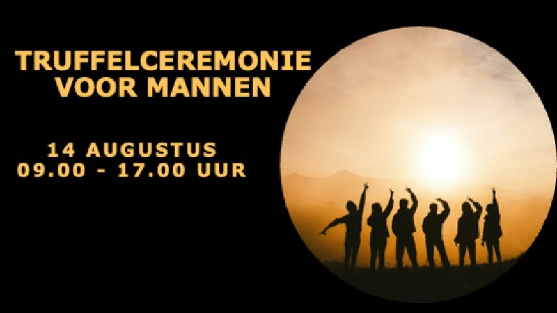 Truffelceremonie speciaal voor mannen - Plantmedicijn, Truffel Ceremonie, Innerlijke Reis