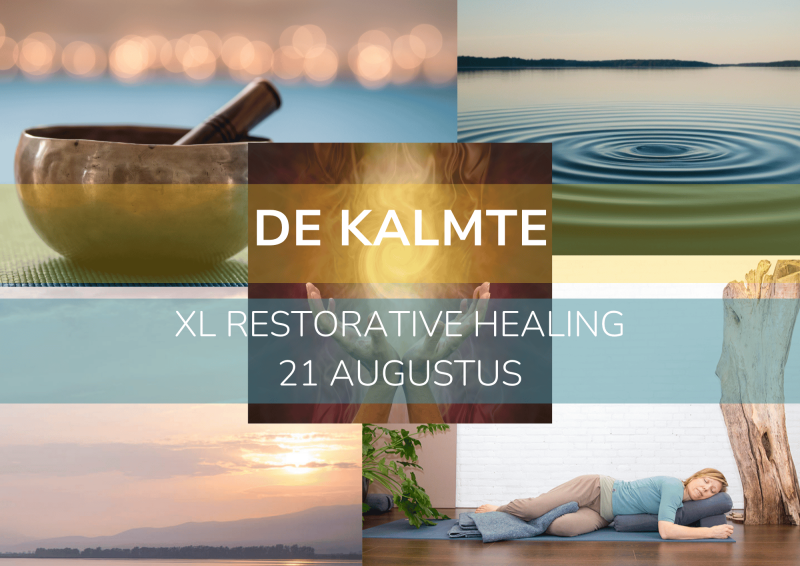 DE KALMTE - XL Restorative healing - 21 augustus