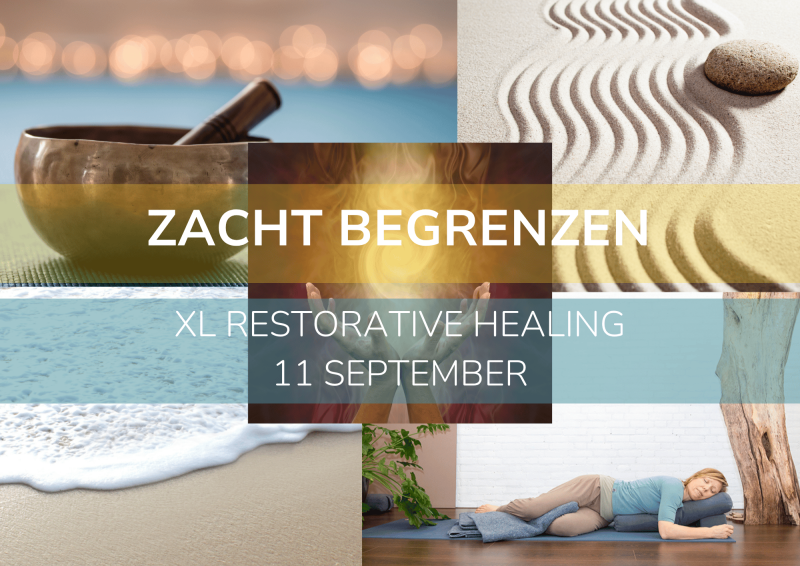 ZACHT BEGRENZEN - XL Restorative healing - 11 september