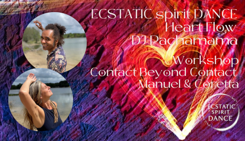 ECSTATIC spirit DANCE - Heart Flow  & Workshop Contact Beyond Contact - Ecstatic Dance, Conscious Dance, Free Dance