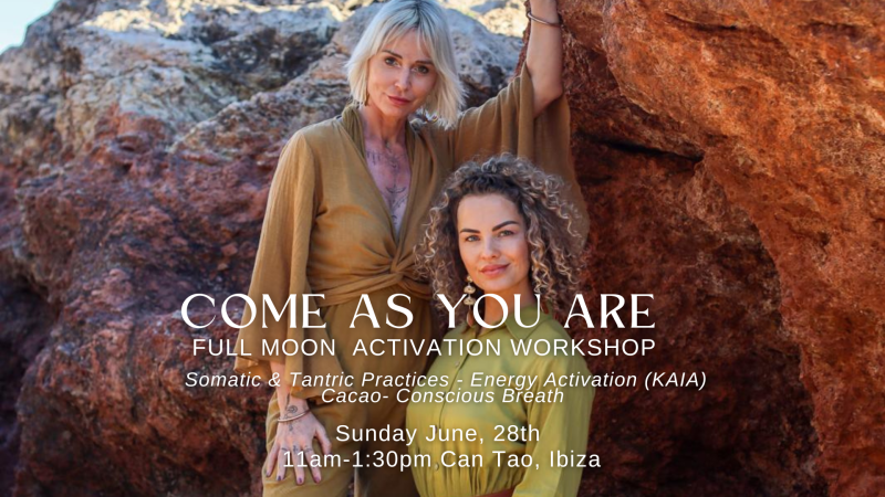 COME AS YOU ARE - A Full Moon Activation