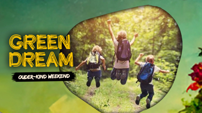 Green Dream Ouder-Kind Weekend 🌿