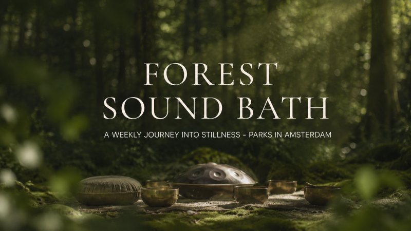 Forest Sound Bath in Park Frankendael | Handpan, Singing Bowls, Nature - Sound Journey-Soundbath, Mini retreat in nature, Singing Bowls