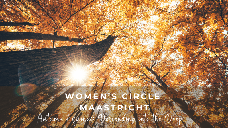 Women's Circle Maastricht | Autumn Equinox: Descending into the Deep