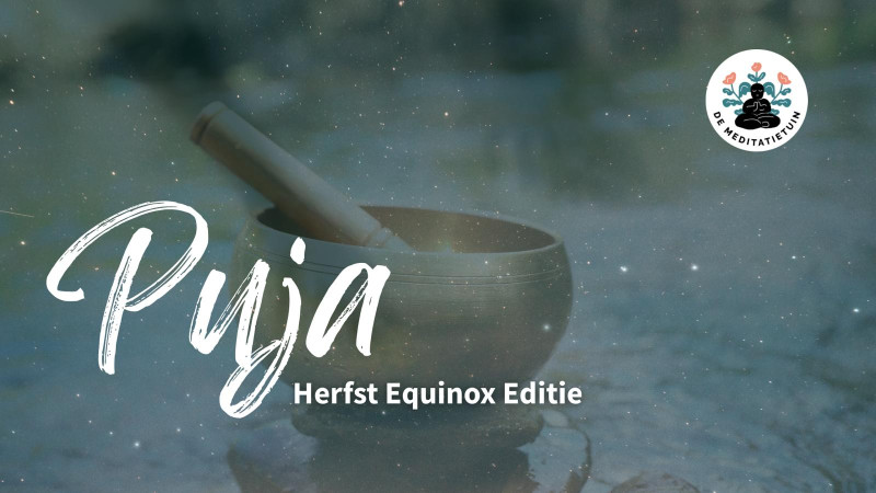 The Equinox gathering: singing bowls Puja (incl. diner) 