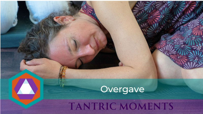 Tantric Moments | Overgave - Wanda - Tantra, Bewustzijnsontwikkeling, Verbinding