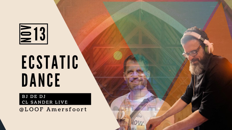 Vrij 13 november Ecstatic Dance 💫BJ de DJ