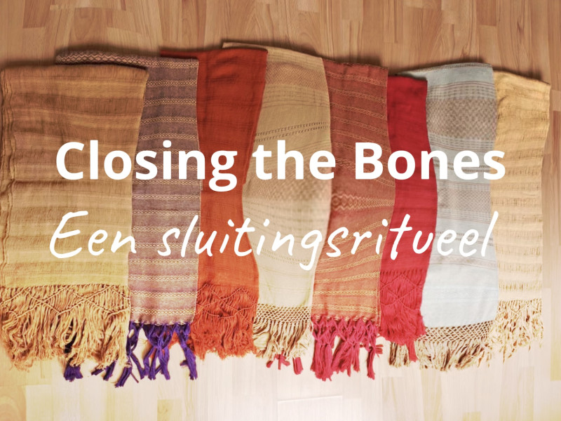 Closing the Bones, Rebozo TussentijdRituelen. - Ritueel, Lichaamswerk, Rouw en Verlies