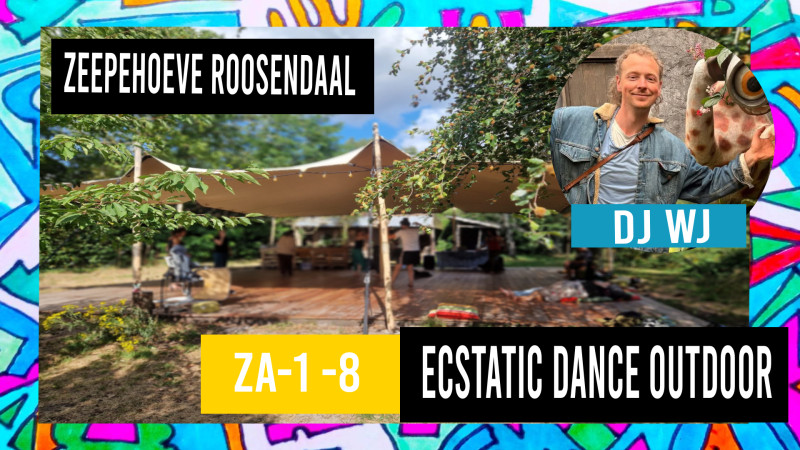 Ecstatic Dance Roosendaal  OUTDOOR DJ WJ en potluck  - Ecstatic Dance, Intuitive Dance, Free Dance