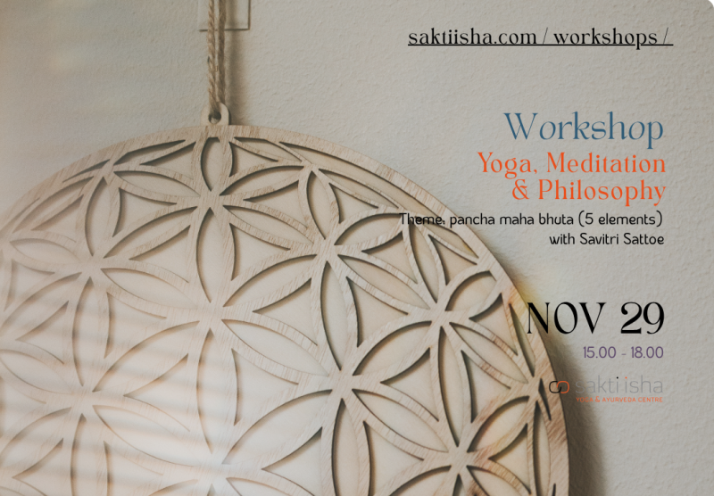Workshop Yoga, Meditation & Pilosophy - Theme: pancha maha bhuta