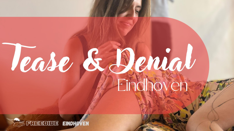Freedive Eindhoven: Tease & Denial