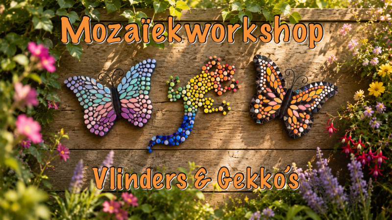 Mozaïekworkshop - Vlinders & Gekko's