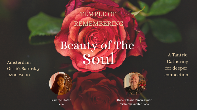 Temple of Remembering, Beauty of The Soul, Tantric Gathering Amsterdam