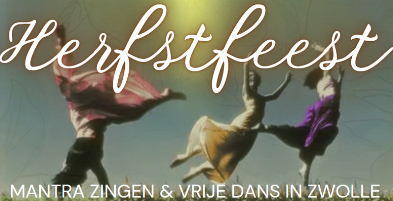 Herfstfeest 2026 Zwolle! Mantra zingen en Vrije - dans.