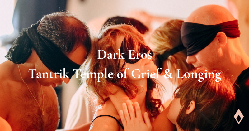 Dark Eros: A Tantrik Temple of Grief & Longing w/ Dj Divana