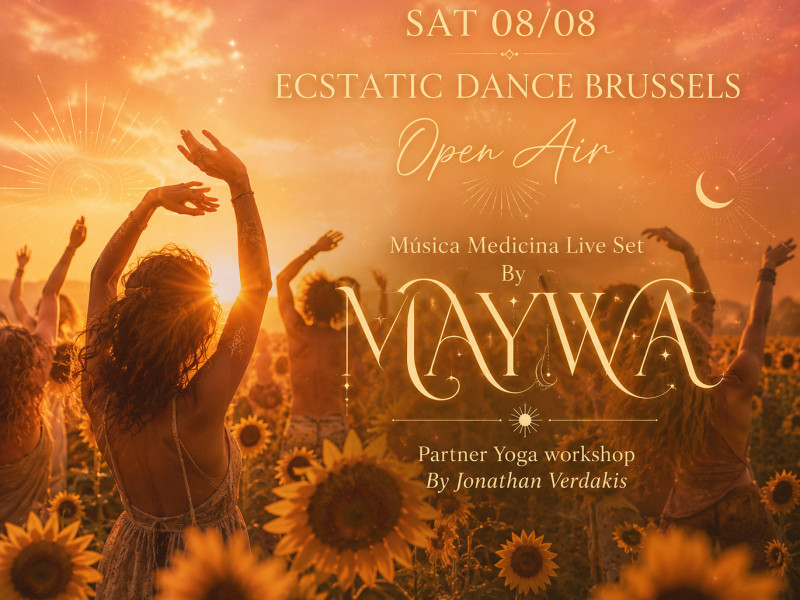 Ecstatic Dance Brussels🌻MAYWA🌻Open Air🌻+Partner Yoga Afternoon
