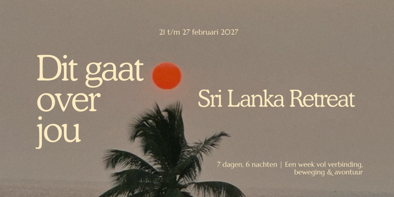 Dit gaat over jou | Sri Lanka Retreat 