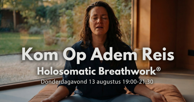 Kom Op Adem Reis | Holosomatic Breathwork® - Breathwork, Body Awareness, Relaxation