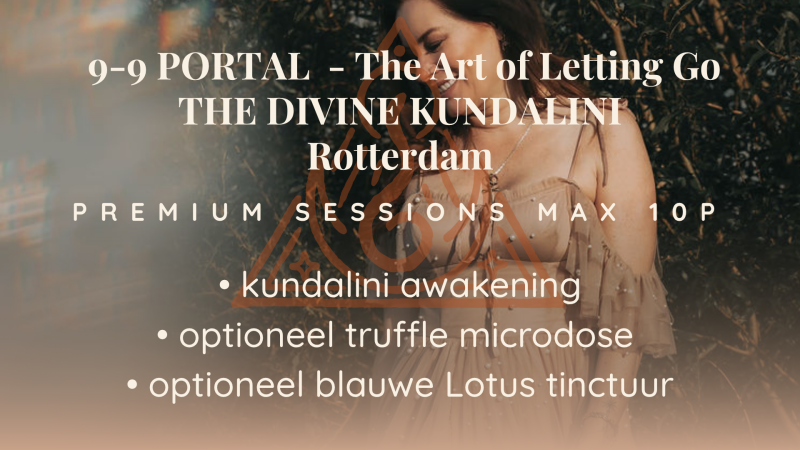 9-9 Portal - The Art of Letting Go - The Divine Kundalini & Truffle
