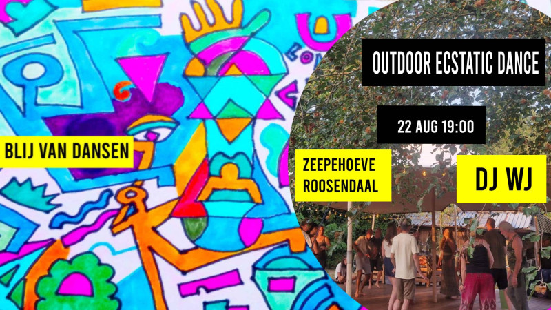 Ecstatic Dance Roosendaal  OUTDOOR Zeepehoeve en potluck - Ecstatic Dance, Intuitive Dance, Free Dance