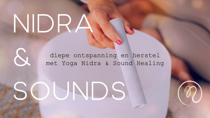 Nidra & Sounds - ontspan, herstel, ervaar diepe rust - Yoga Nidra, Guérison par le son, Voyage sonore-bain sonore