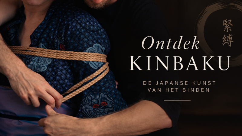 Ontdek Kinbaku - de Japanse kunst van het binden