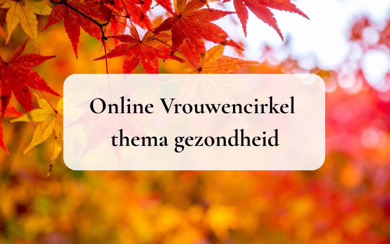Online Vrouwencirkel - thema gezondheid