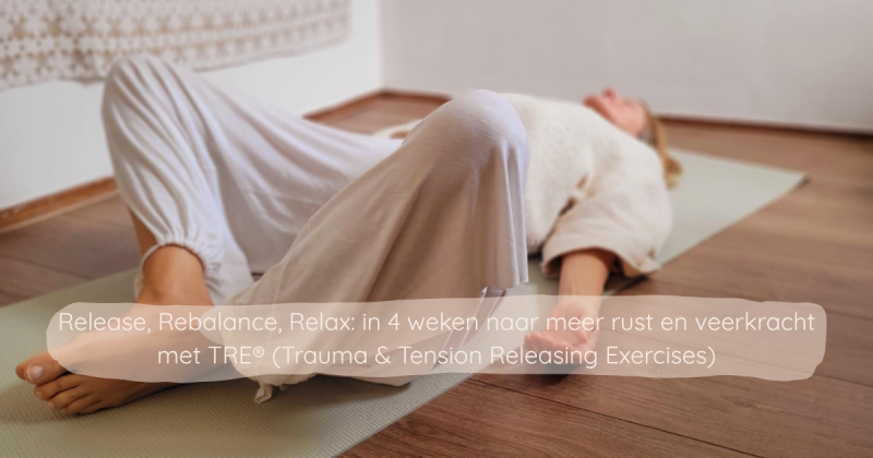Groepstraject TRE®: Release, Rebalance, Relax (4 weken)