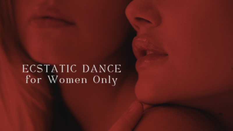 Ecstatic dance for Women - longer ADE special