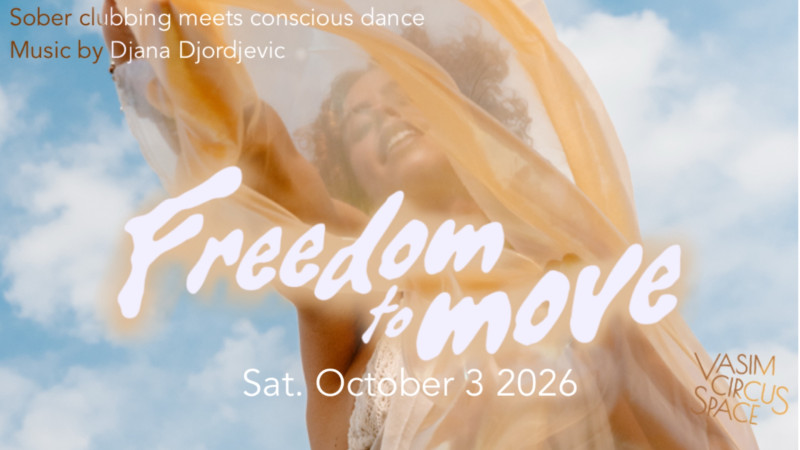 FREEDOM TO MOVE ☀️🍁 Conscious Clubbing - Vasim Circus Space, Nijmegen - Conscious Clubbing, Conscious Dance, Ecstatic Dance