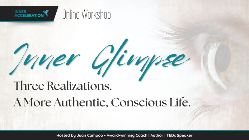 ✦ INNER GLIMPSE ✦ Three Realizations for a Conscious, Authentic Life