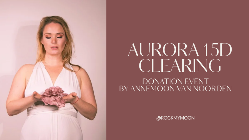 Aurora 15D Clearing – Donation Event by Rockmymoon