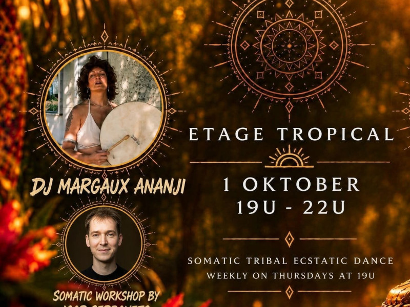 Ecstatic Dance Gent 💃  MARGAUX ANANJI 💃 Etage Tropical