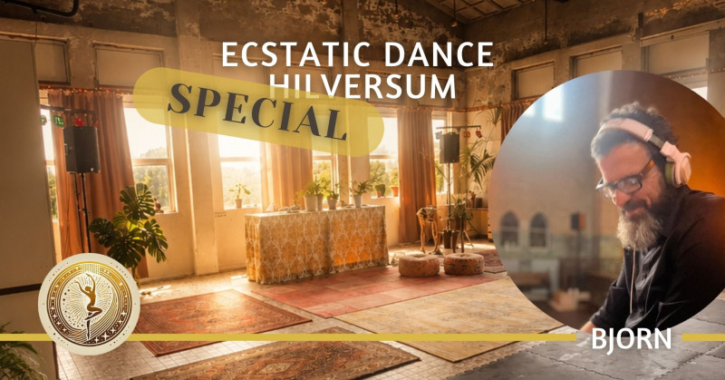 Ecstatic Dance Hilversum SPECIAL met BJdeDJ✨