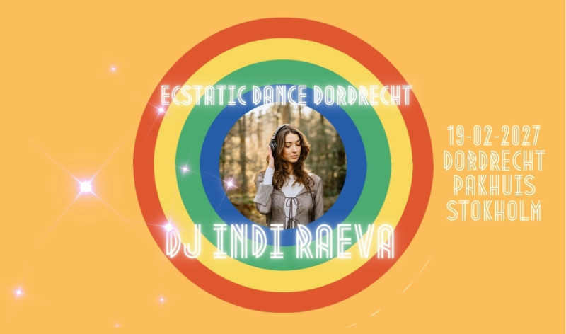 Ecstatic Dance Dordrecht 19 februari met DJ INDI RAEVA