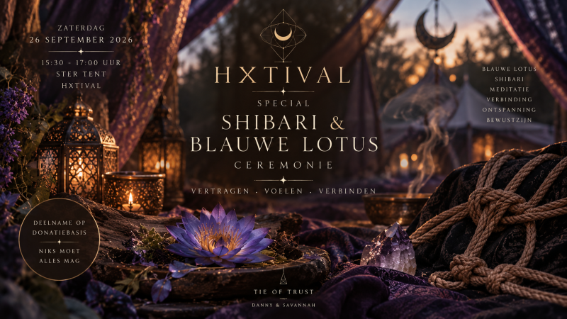 HXTIVAL SPECIAL - Shibari & Blauwe Lotus ceremonie