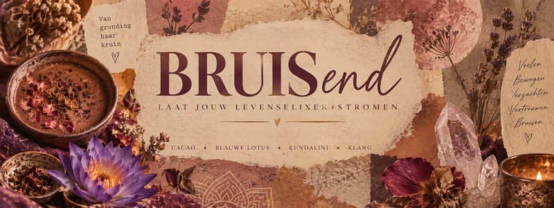 BRUISend | laat jouw levenselixer stromen | Kundalini • Cacao • Klank