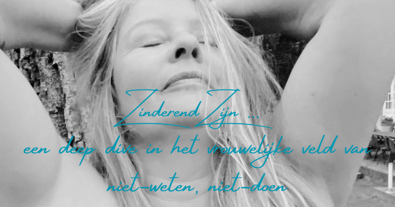Zinderend Zijn ... een deep dive in het vrouwelijke Zijns-veld .... - Bewustzijnsontwikkeling, Tempel, Vrouwen workshops