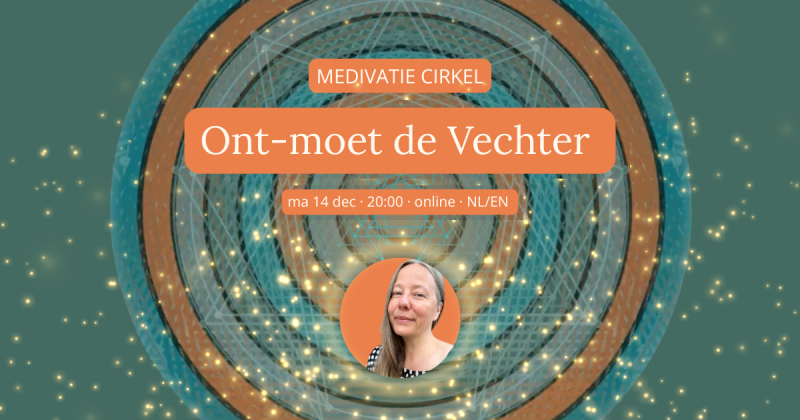 Online Medivatie Cirkel 'Ont-moet de Vechter in jou' (+ REPLAY)
