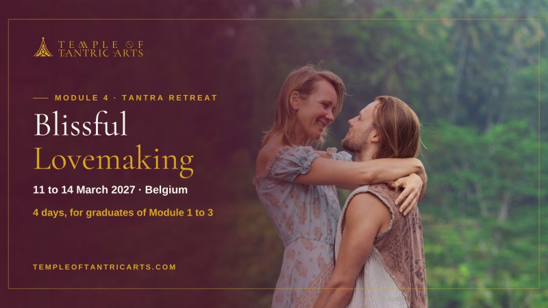 Module 4: "Blissful Lovemaking" Tantra Retreat